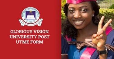 Glorious Vision University Post UTME Form