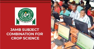 JAMB Subject Combination for Crop Science
