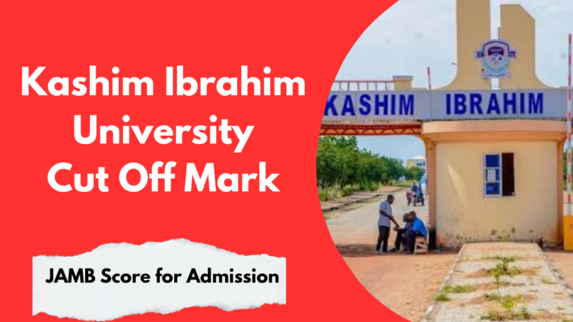 Kashim Ibrahim University Cut Off Mark