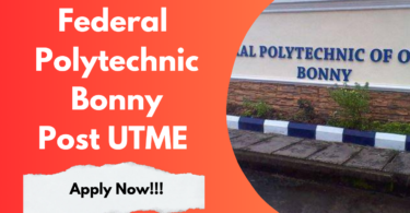 Federal Polytechnic of Oil and Gas Bonny Post UTME Form